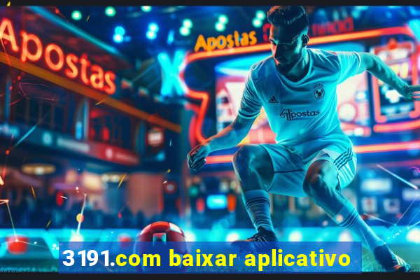 3191.com baixar aplicativo