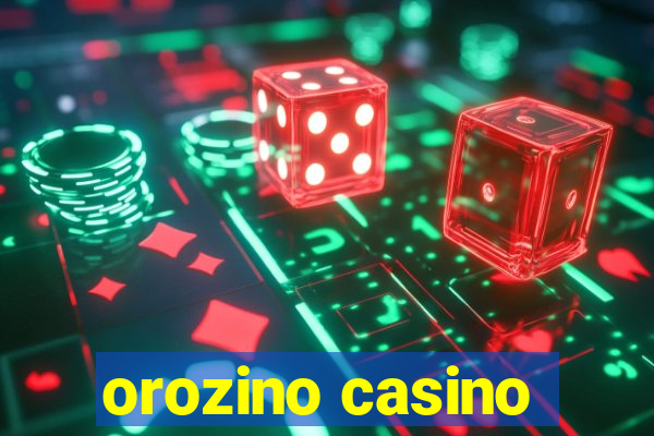 orozino casino