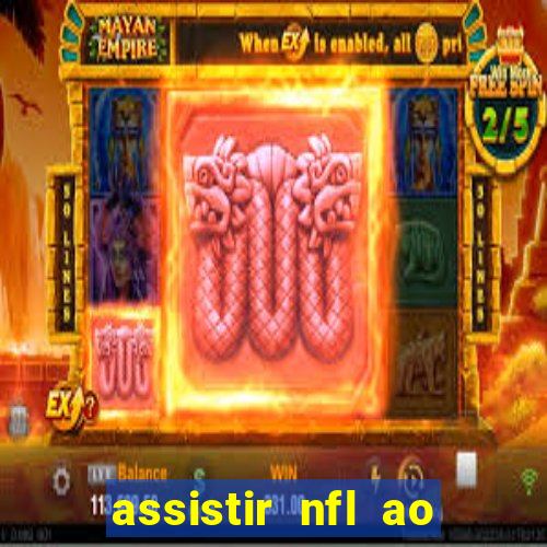 assistir nfl ao vivo gratis