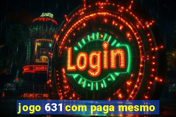 jogo 631 com paga mesmo