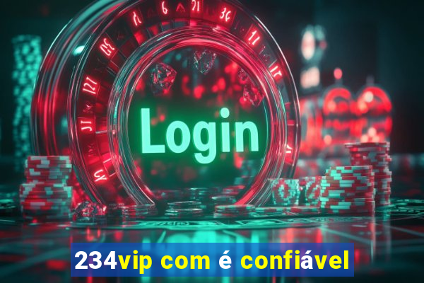 234vip com é confiável