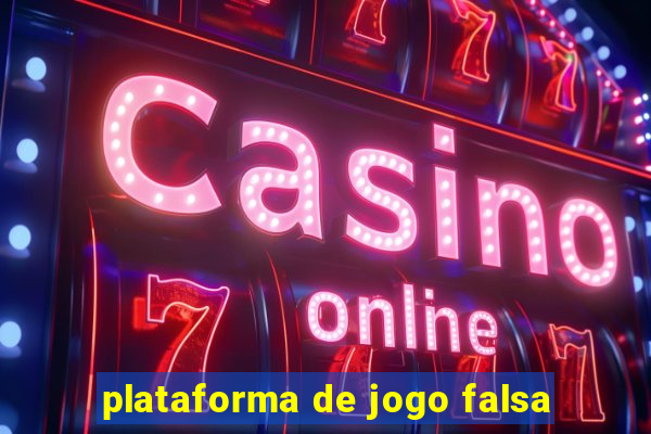 plataforma de jogo falsa
