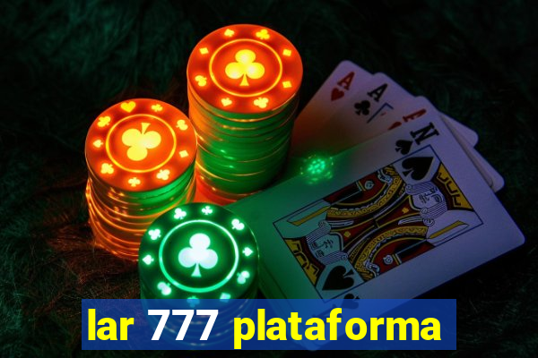 lar 777 plataforma