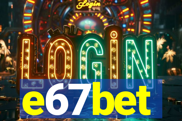 e67bet