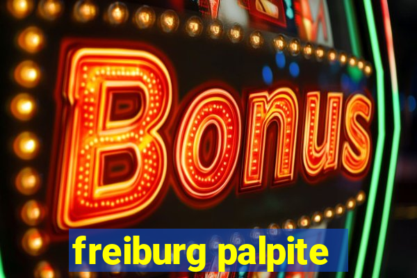 freiburg palpite