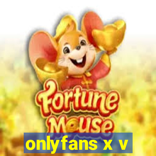 onlyfans x v