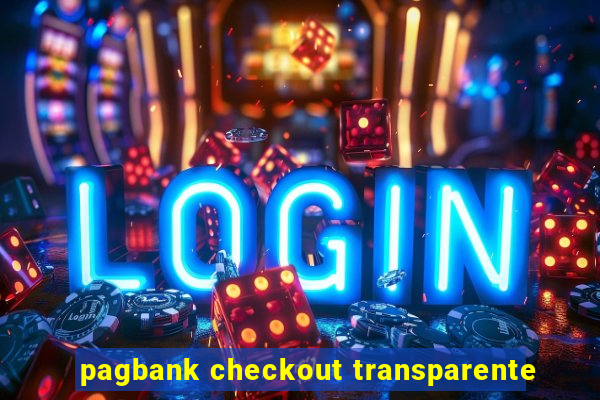 pagbank checkout transparente