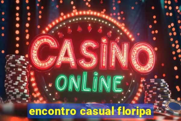 encontro casual floripa