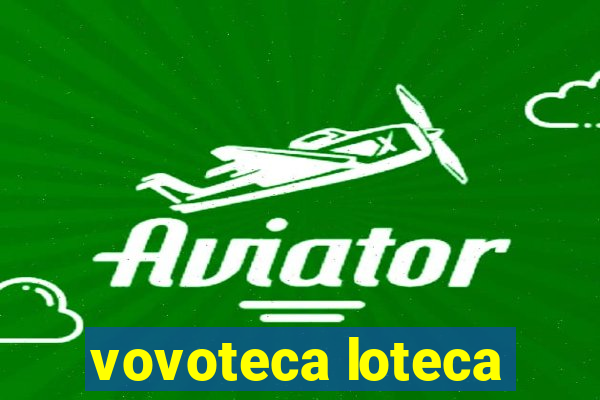vovoteca loteca