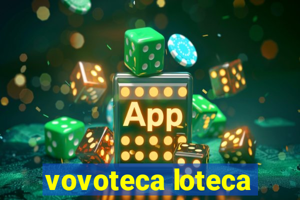 vovoteca loteca