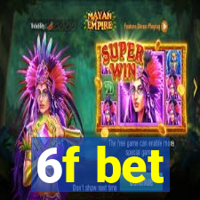 6f bet