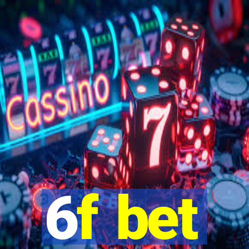 6f bet