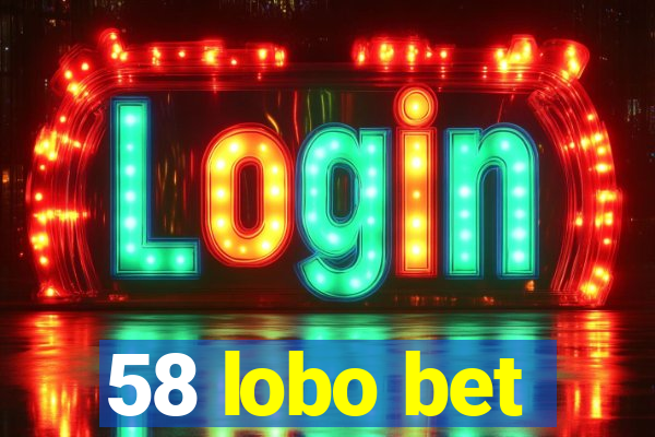 58 lobo bet