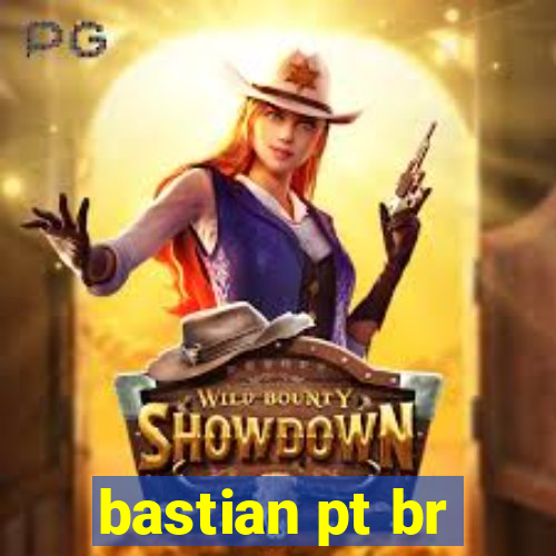 bastian pt br