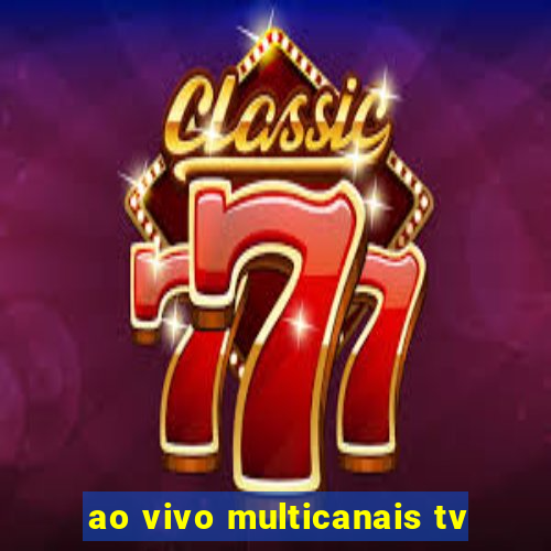 ao vivo multicanais tv