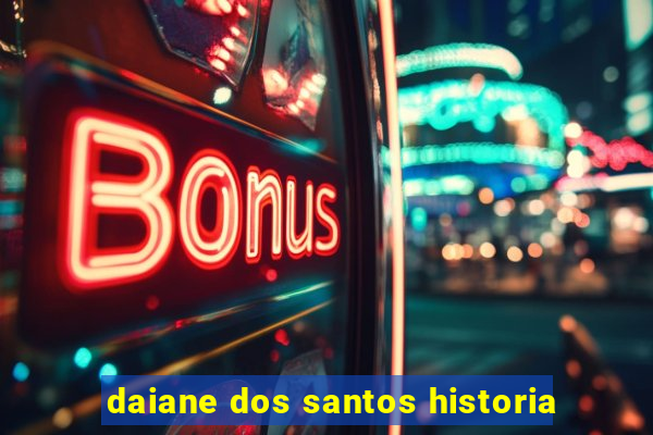 daiane dos santos historia