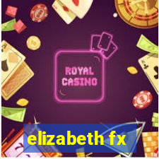 elizabeth fx