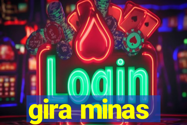 gira minas