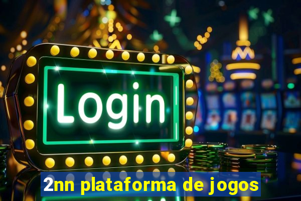 2nn plataforma de jogos