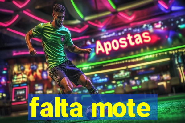 falta mote