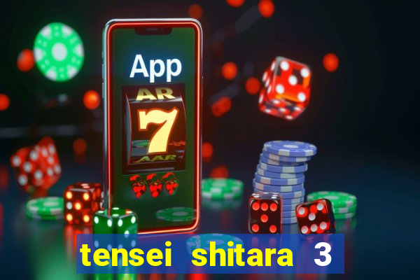 tensei shitara 3 temporada dublado