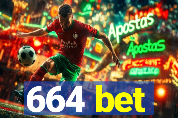 664 bet