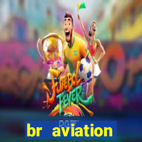 br aviation trabalhe conosco