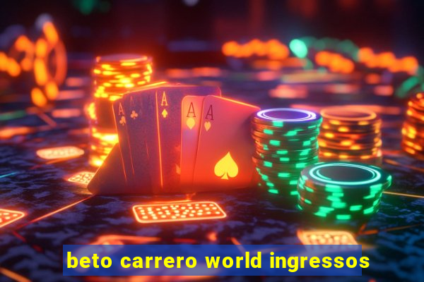 beto carrero world ingressos