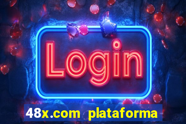 48x.com plataforma de jogos