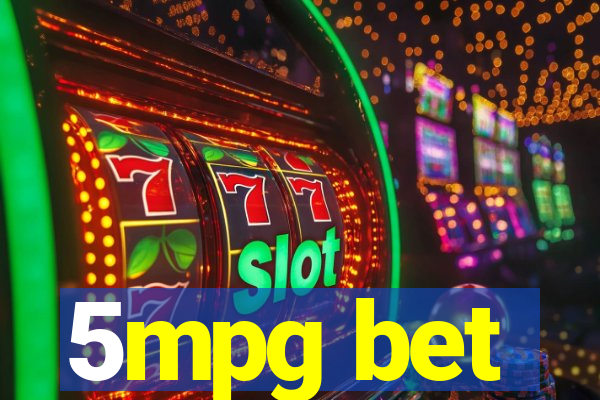 5mpg bet