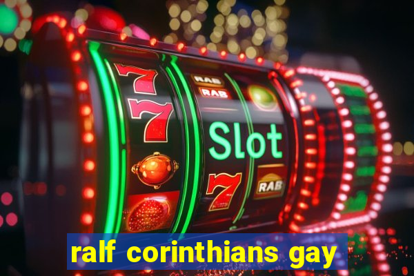 ralf corinthians gay