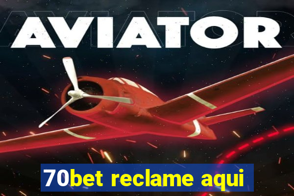 70bet reclame aqui