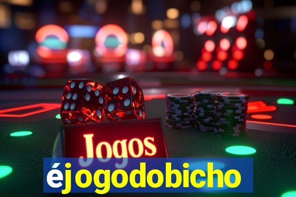 éjogodobicho