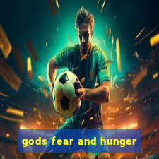 gods fear and hunger
