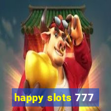 happy slots 777