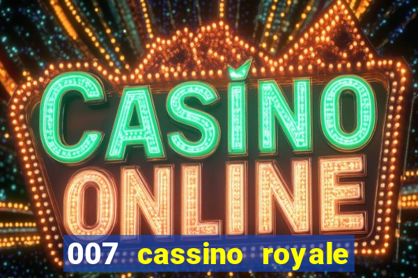 007 cassino royale dublado download