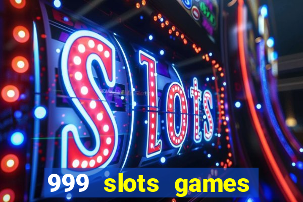 999 slots games download apk