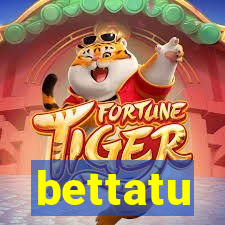 bettatu