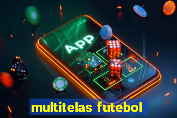 multitelas futebol