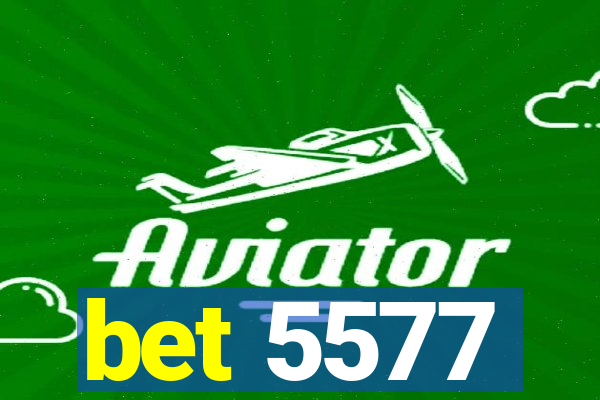 bet 5577