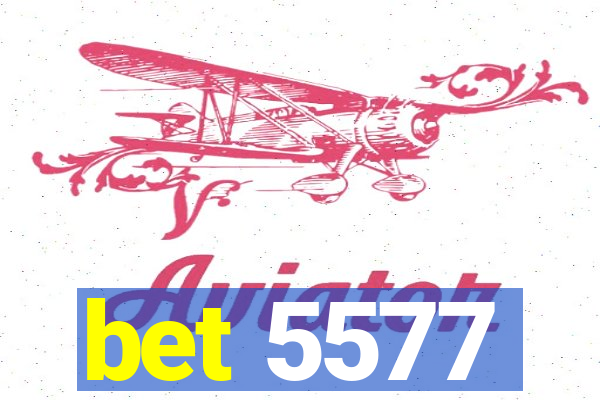 bet 5577
