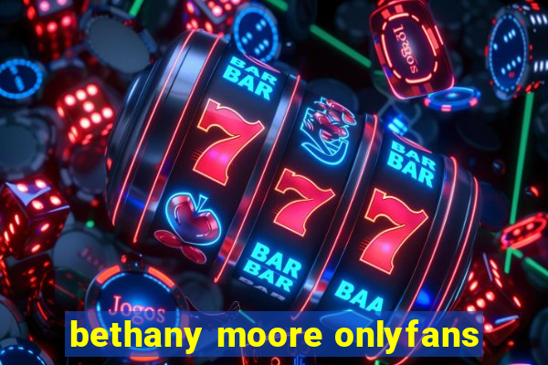 bethany moore onlyfans