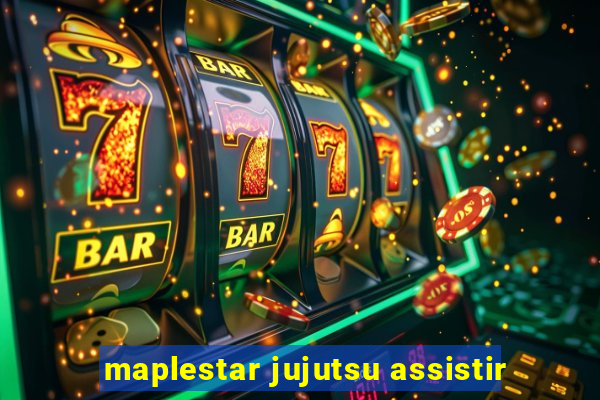 maplestar jujutsu assistir