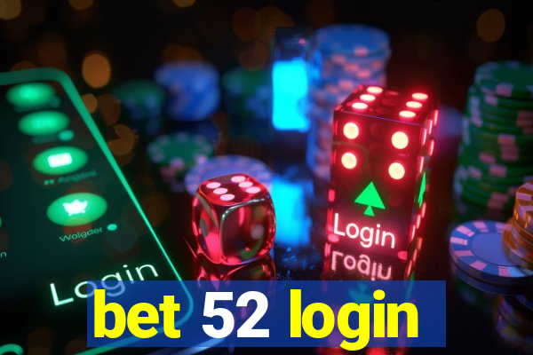 bet 52 login