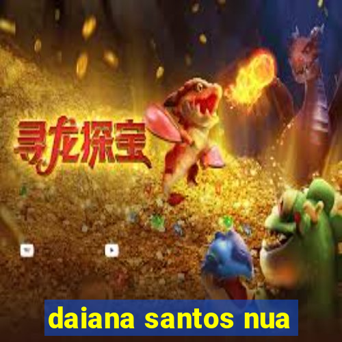 daiana santos nua