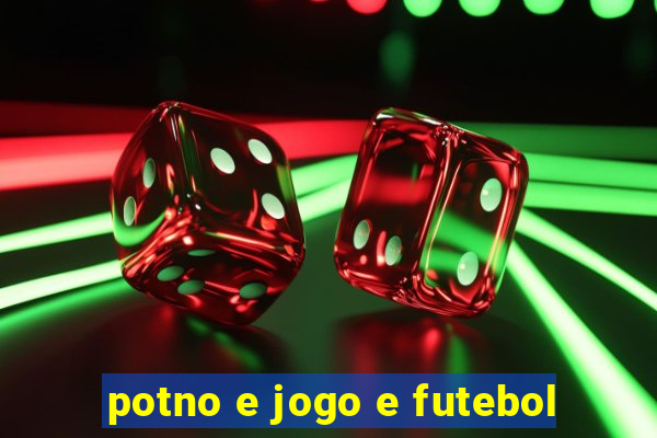 potno e jogo e futebol
