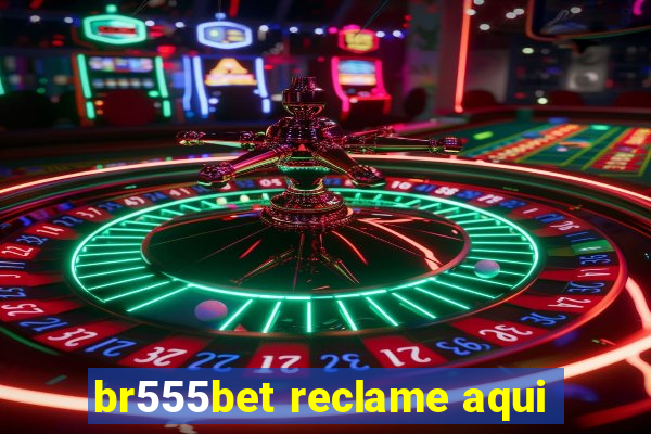 br555bet reclame aqui