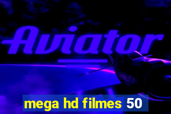 mega hd filmes 50