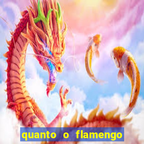 quanto o flamengo esta pagando no jogo de hoje