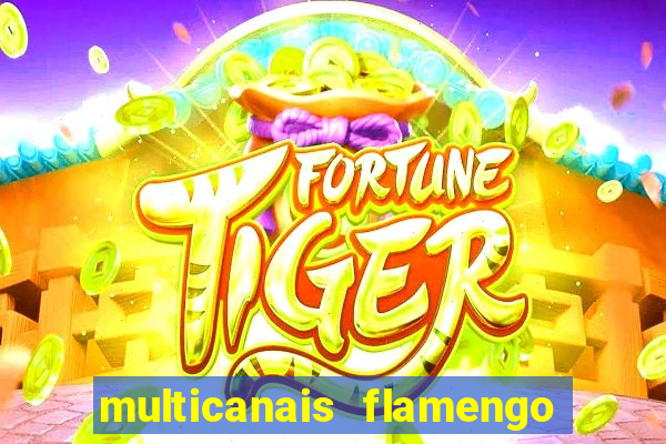 multicanais flamengo e corinthians